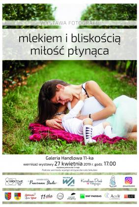 Wystawa fotografii pt. „Mlekiem i bliskością miłość płynąca” 27 kwietnia 2019 17:00 Galeria Handlowa 11-stka