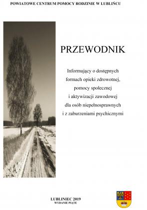 Przewodnik informujący o dostępnych formach opieki zdrowotnej, pomocy społecznej i aktywizacji zawodowej dla osób niepełnosprawnych i z zaburzeniami psychicznymi